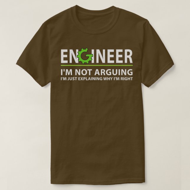 Engineer Im Not Arguing Funny Engineering Quote En T-Shirt (Design Front)
