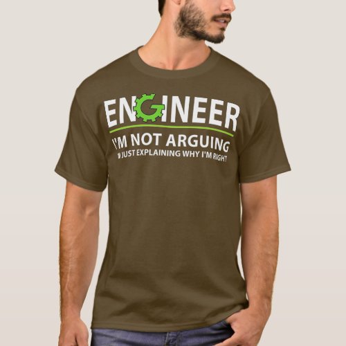 Engineer Im Not Arguing Funny Engineering Quote En T_Shirt