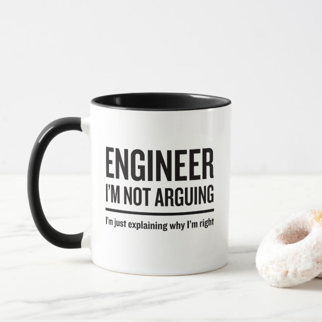 Engineer I'm Not Arguing Mug (With Donut)