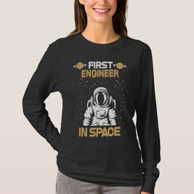 Engineer In Space T-Shirt (Front)