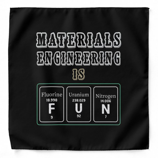Engineer Materials Engineering Is Fun Bandana (Front)
