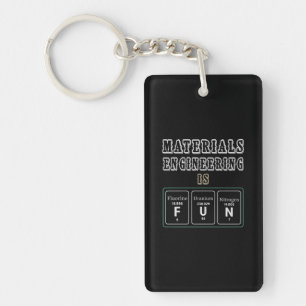 Engineer Materials Engineering Is Fun Keychain