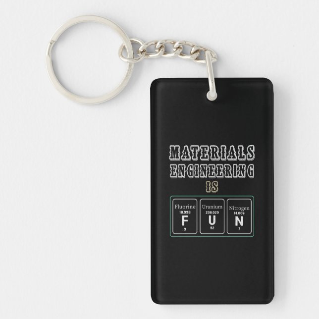 Engineer Materials Engineering Is Fun Keychain (Front)