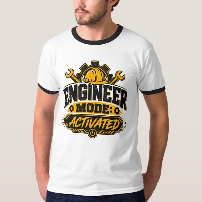 Engineer Mode Activated | Engineering Humor T-Shirt (Front)