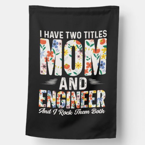 Engineer Mom And Engineer I Rock Them House Flag