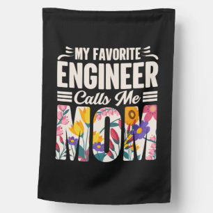 Engineer My Favorite Engineer Calls Me Mom House Flag