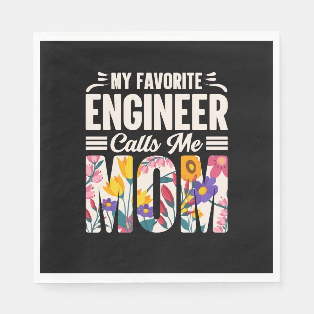 Engineer My Favorite Engineer Calls Me Mom Napkins (Front)