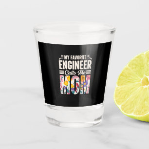 Engineer My Favorite Engineer Calls Me Mom Shot Glass