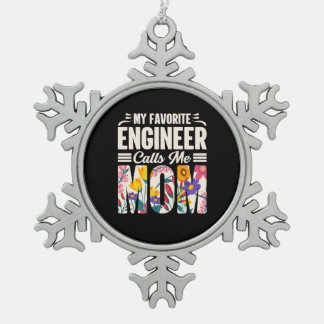 Engineer My Favorite Engineer Calls Me Mom Snowflake Pewter Christmas Ornament