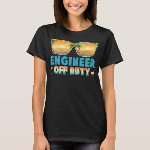 Engineer Off Duty Summer Vacation Last Day of Scho T-Shirt