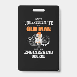 Engineer Old Man With An Engineering Degree Badge