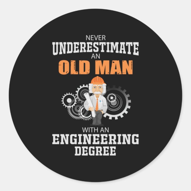 Engineer Old Man With An Engineering Degree Classic Round Sticker (Front)