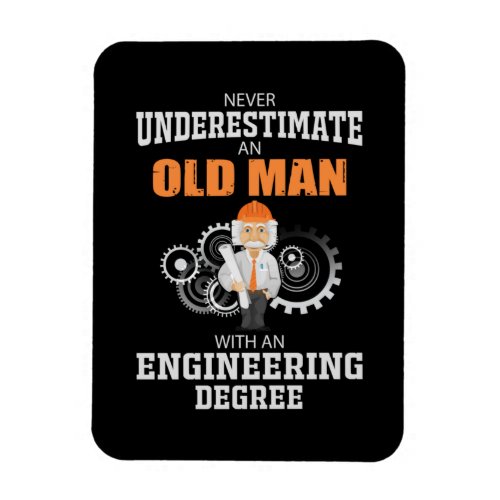 Engineer Old Man With An Engineering Degree Magnet