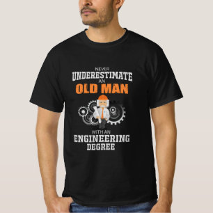 Engineer Old Man With An Engineering Degree T-Shirt