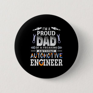 Engineer Proud Dad Of An Automotive Engineer Button