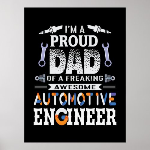 Engineer Proud Dad Of An Automotive Engineer Poster