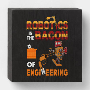Engineer Robotics Of Engineering Wooden Box Sign