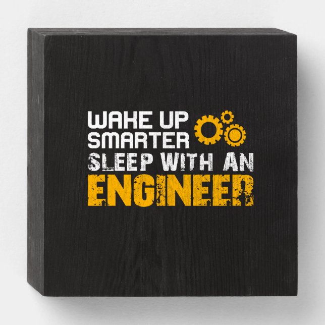 Engineer Sleep With An Engineer Wooden Box Sign (Front Horizontal)