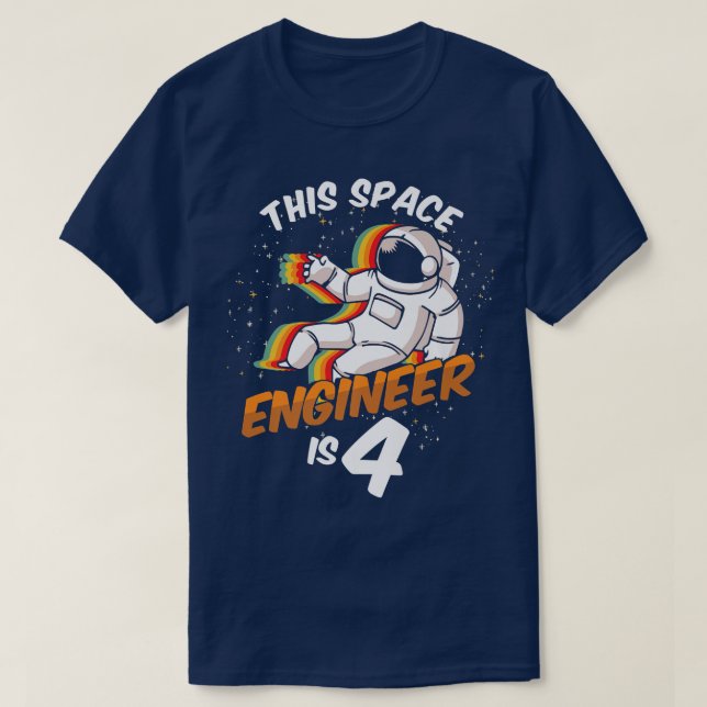 Engineer Space 4 Year Astronaut Born 2018 Fourth B T-Shirt (Design Front)