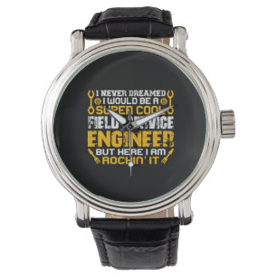 Engineer Super Cool Field Service Engineer Watch
