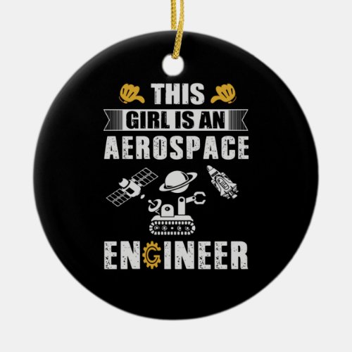 Engineer This Girl Is An Aerospace Engineer Ceramic Ornament