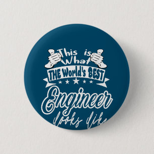 Engineer This Is Worlds Best Engineer Looks Like Button