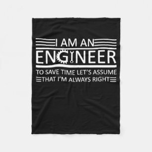 Engineer To Save Time Lets Just Assume I'm Always Fleece Blanket