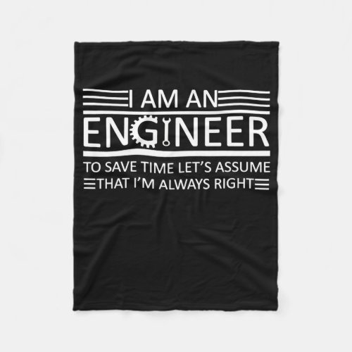 Engineer To Save Time Lets Just Assume Im Always Fleece Blanket