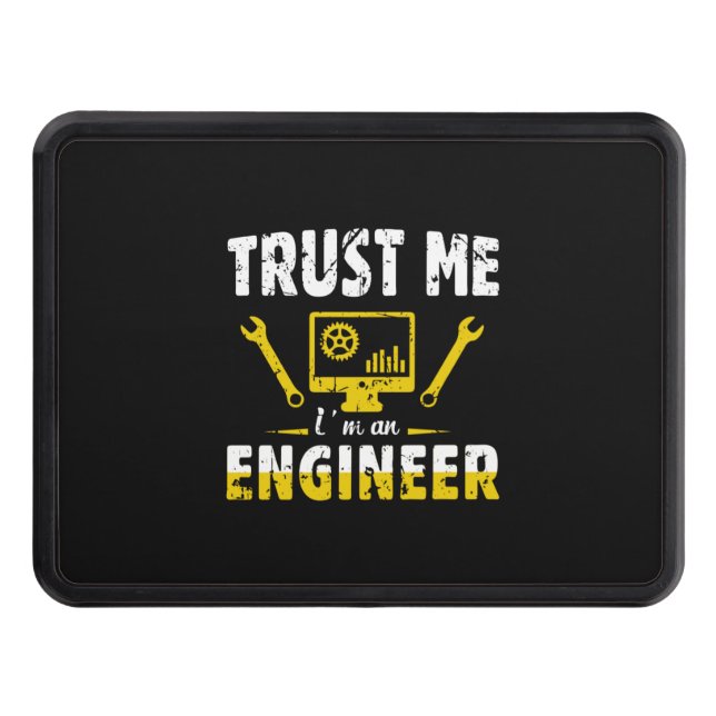Engineer Trust Me I Am An Engineer Hitch Cover (Front)