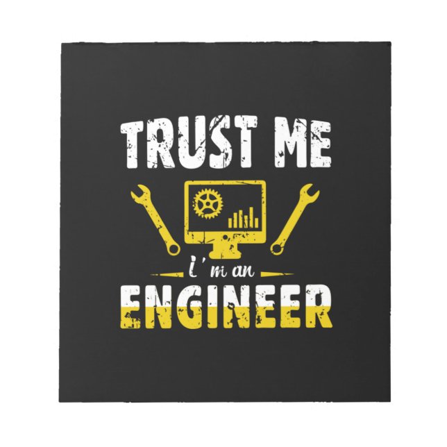 Engineer Trust Me I Am An Engineer Notepad (Front)