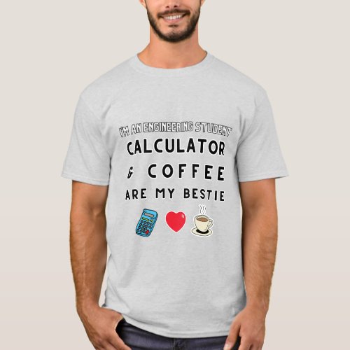 Engineering Calculator  coffee are my bestie T_Shirt