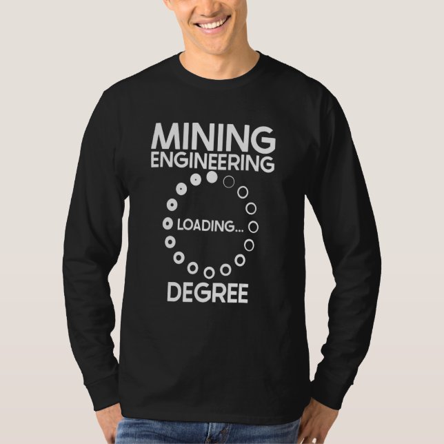 Engineering Degree Civil  Aerospace Mining Enginee T-Shirt (Front)