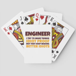 Engineering Engineer Try Make Things Idiot Proof Poker Cards