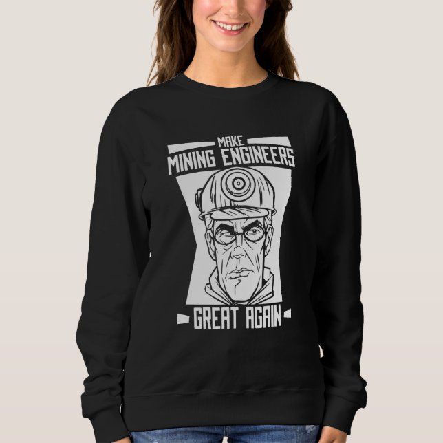 Engineering Great Aerospace Civil Mining Engineer Sweatshirt (Front)