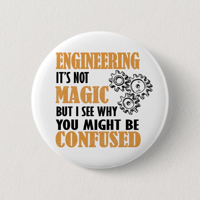 Engineering - I See Why You Might Be Confused Button (Front)