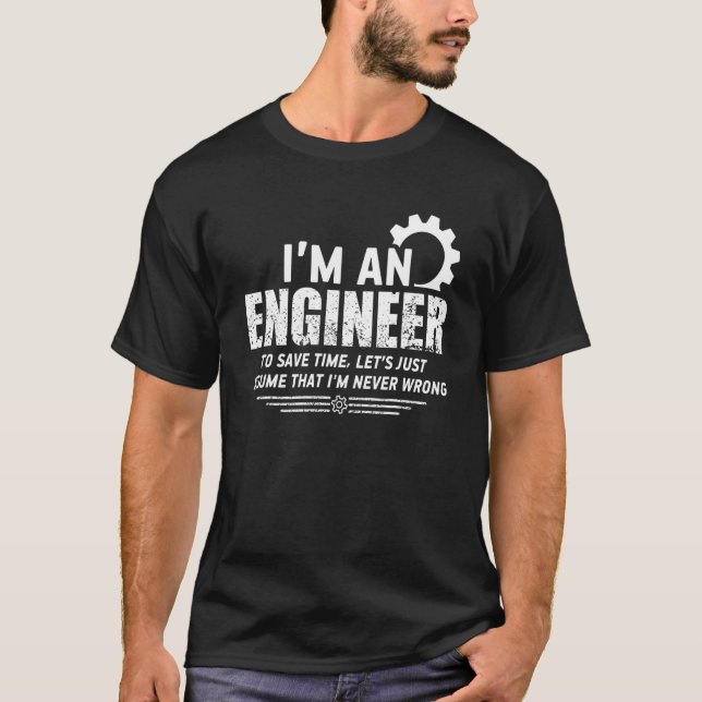 Engineering I'm An Engineer Always Right Engineer T-Shirt (Front)
