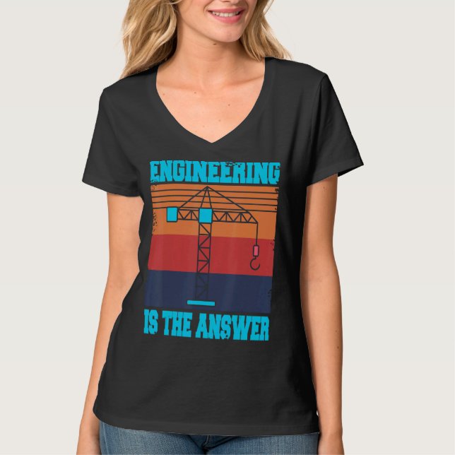 Engineering Is The Answer  Present T-Shirt (Front)