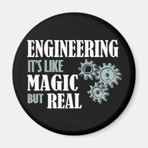 Engineering - It's Like Magic But Real Magnet