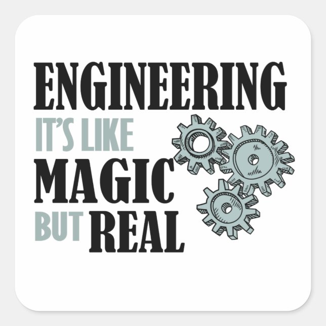 Engineering - It's Like Magic But Real Square Sticker (Front)