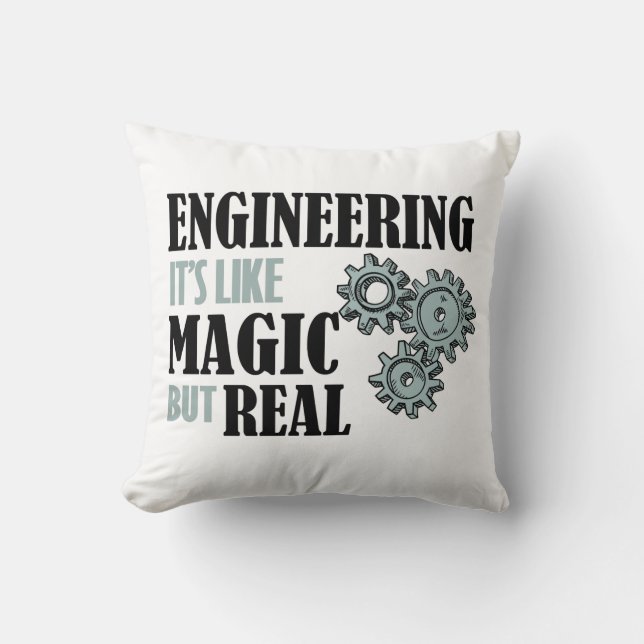 Engineering - It's Like Magic But Real Throw Pillow (Front)