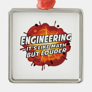 Engineering - It's Like Math But Louder Metal Ornament