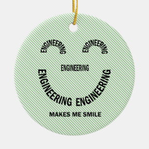 Engineering Makes Me Smile Ceramic Ornament