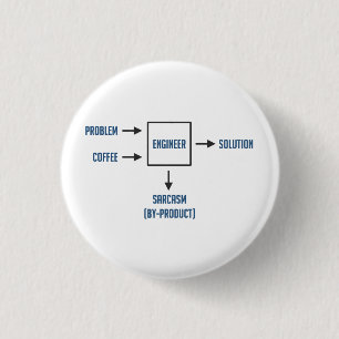 Engineering Sarcasm By-product Pinback Button