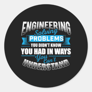 Engineering Solving Problems Engineer Classic Round Sticker