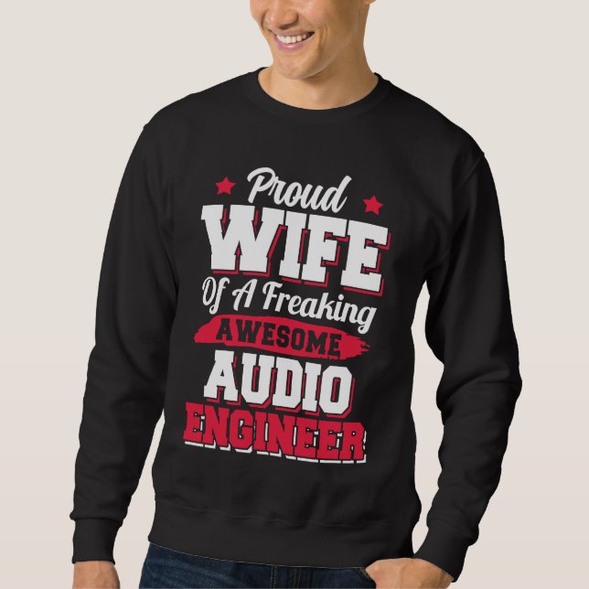 Engineering Sound Technology Audio Engineer Wife Sweatshirt (Front)