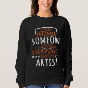 Engineering Statement Civil Engineer Sweatshirt