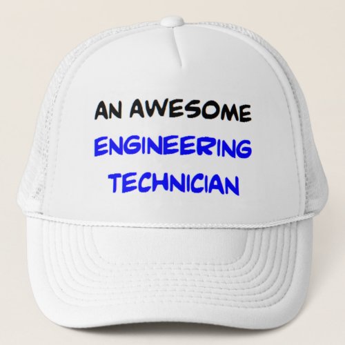 engineering technician awesome trucker hat