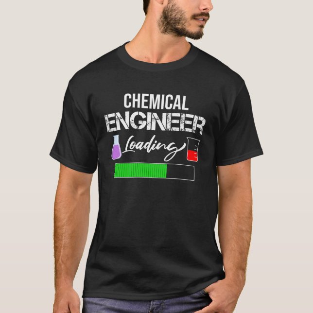 Engineering Tees  Chemical Engineer Loading (Front)