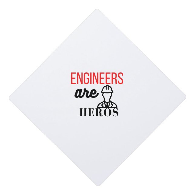 engineers are heros graduation cap topper (Front)