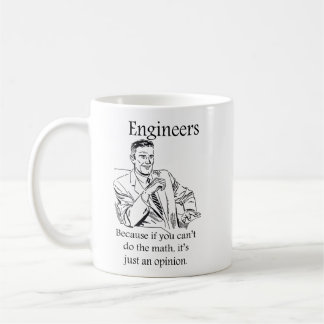 Engineers - Because if you can't do the math mug. Coffee Mug